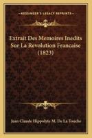 Extrait Des Memoires Inedits Sur La Revolution Francaise (1823)