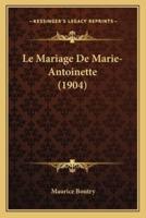 Le Mariage De Marie-Antoinette (1904)