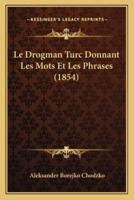 Le Drogman Turc Donnant Les Mots Et Les Phrases (1854)