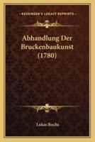 Abhandlung Der Bruckenbaukunst (1780)