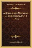 Anthropologie Normande Contemporaine, Part 1 (1900)