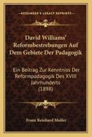 David Williams' Reformbestrebungen Auf Dem Gebiete Der Padagogik