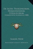 De Sacris Troezeniorum, Hermionensium, Epidauriorum