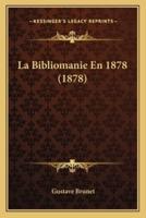 La Bibliomanie En 1878 (1878)