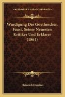 Wurdigung Des Goetheschen Faust, Seiner Neuesten Kritiker Und Erklarer (1861)