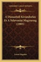 A Dunantuli Kivandorlas Es A Szlavoniai Magyarsag (1905)