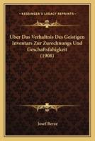 Uber Das Verhaltnis Des Geistigen Inventars Zur Zurechnungs Und Geschaftsfahigkeit (1908)