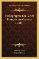 Bibliographie Du Parler Francais Au Canada (1906)