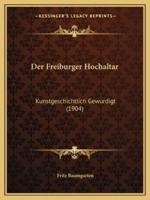 Der Freiburger Hochaltar