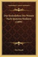 Das Seelenleben Des Weisen Nach Spateren Stoikern (1899)