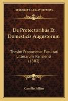 De Protectoribus Et Domesticis Augustorum