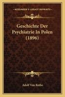 Geschichte Der Psychiatrie In Polen (1896)
