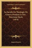 La Faculte De Theologie De Geneve Pendant Le Dix-Neuvieme Siecle (1878)