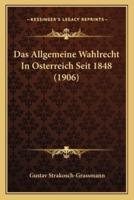 Das Allgemeine Wahlrecht In Osterreich Seit 1848 (1906)