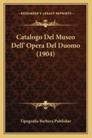 Catalogo Del Museo Dell' Opera Del Duomo (1904)