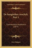 De Imaginibus Aeschyli, Part 1