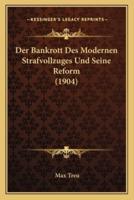 Der Bankrott Des Modernen Strafvollzuges Und Seine Reform (1904)