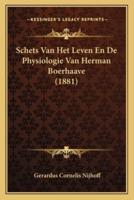 Schets Van Het Leven En De Physiologie Van Herman Boerhaave (1881)