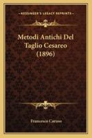 Metodi Antichi Del Taglio Cesareo (1896)