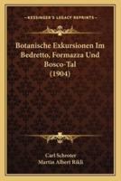Botanische Exkursionen Im Bedretto, Formazza Und Bosco-Tal (1904)