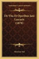 De Vita Et Operibus Jani Lascaris (1878)