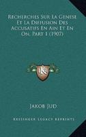 Recherches Sur La Genese Et La Diffusion Des Accusatifs En Ain Et En On, Part 1 (1907)