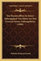 Der Baumwollbau In Seiner Abhangigkeit Von Klima An Den Grenzen Seines Anbaugebietes (1906)