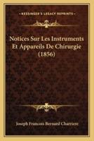 Notices Sur Les Instruments Et Appareils De Chirurgie (1856)