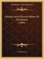 Darsena Para El Puerto Militar De Talcahuano (1904)