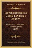 Capitoli Di Bosone Da Gubbio E Di Jacopo Alighieri