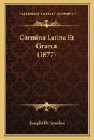 Carmina Latina Et Graeca (1877)