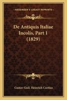 De Antiquis Italiae Incolis, Part 1 (1829)