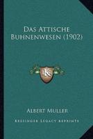 Das Attische Buhnenwesen (1902)