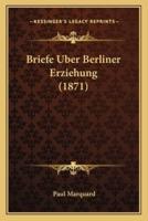 Briefe Uber Berliner Erziehung (1871)