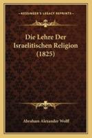 Die Lehre Der Israelitischen Religion (1825)