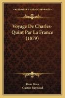 Voyage De Charles-Quint Par La France (1879)