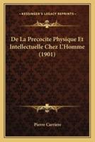 De La Precocite Physique Et Intellectuelle Chez L'Homme (1901)