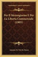 Per Il Mezzogiorno E Per La Liberta Commerciale (1905)