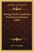 Beitrage Zu Der Geschichte Des Grossen Schismas (1889)