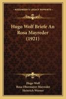 Hugo Wolf Briefe An Rosa Mayreder (1921)