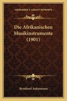 Die Afrikanischen Musikinstrumente (1901)