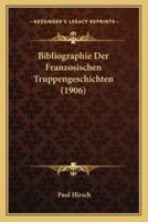 Bibliographie Der Franzosischen Truppengeschichten (1906)