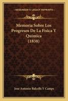 Memoria Sobre Los Progresos De La Fisica Y Quimica (1838)