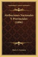 Atribuciones Nacionales Y Provinciales (1896)