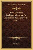 Neue Deutsche Rechtssprichworter Fur Jedermann Aus Dem Volke (1902)