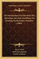 Der Sozialismus Und Die Seele Des Menschen Aus Dem Zuchthaus Zu Reading Aesthetisches Manifest (1904)