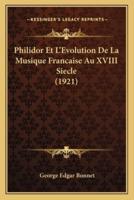 Philidor Et L'Evolution De La Musique Francaise Au XVIII Siecle (1921)