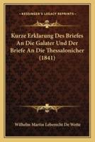 Kurze Erklarung Des Briefes An Die Galater Und Der Briefe An Die Thessalonicher (1841)