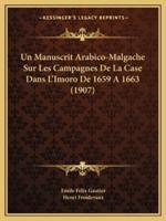 Un Manuscrit Arabico-Malgache Sur Les Campagnes De La Case Dans L'Imoro De 1659 A 1663 (1907)