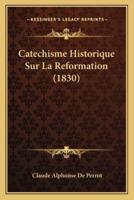 Catechisme Historique Sur La Reformation (1830)